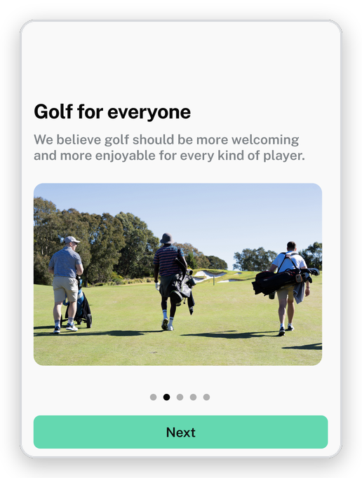 Golf for everyone - we believe golf should be more welcoming and more enjoyable for every kind of player
